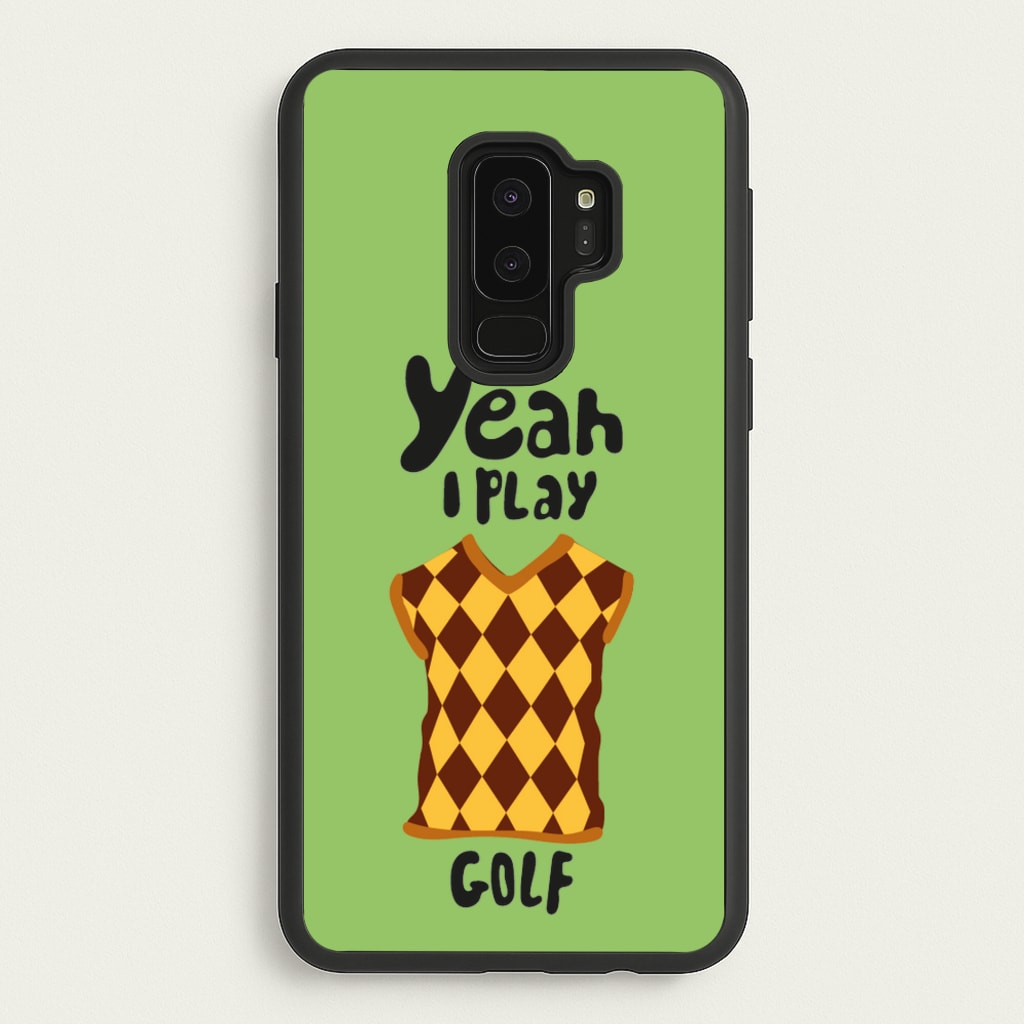 Yeah I play golf - Golf - Golf Phone Case for Galaxy S9 Plus