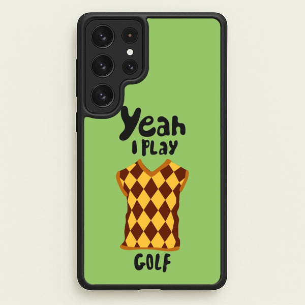 Yeah I play golf - Golf - Golf Phone Case for Galaxy S22 Ultra