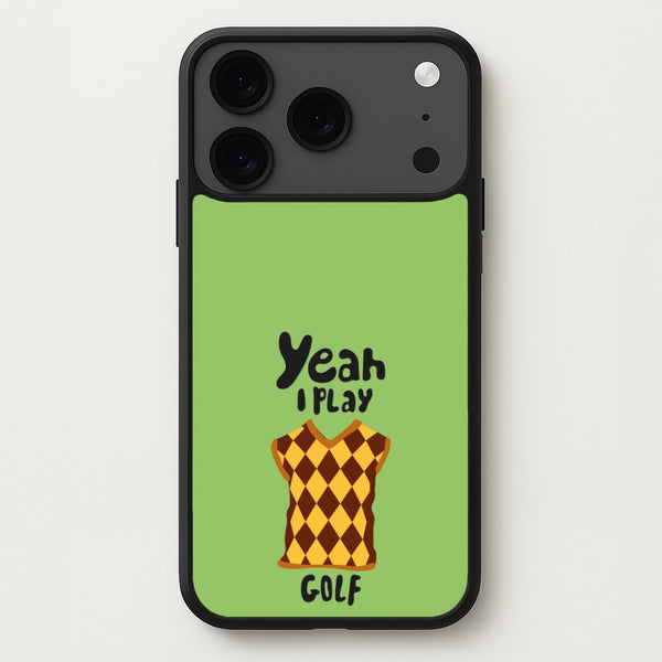 Yeah I play golf - Golf Phone Case for iPhone 17 Pro