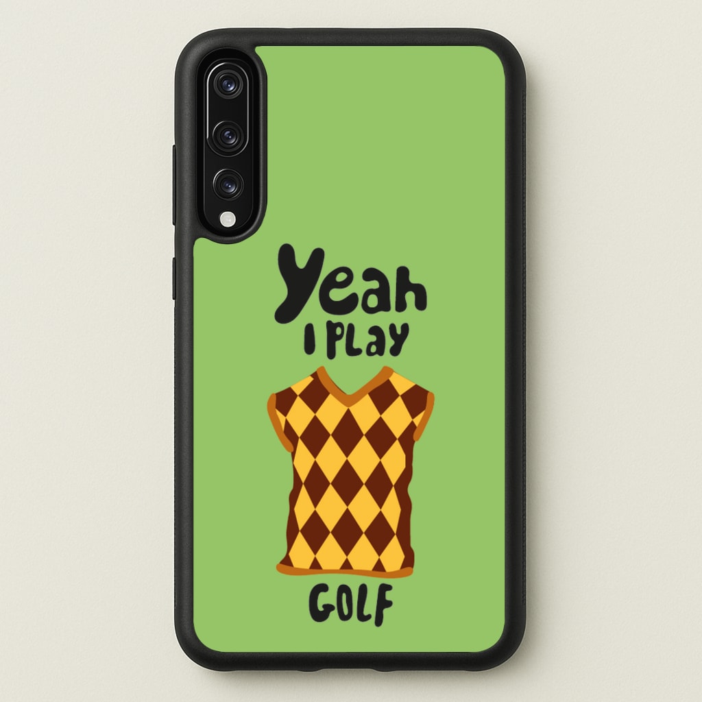Yeah I play golf - Golf - Golf Phone Case for Huawei P20 Pro