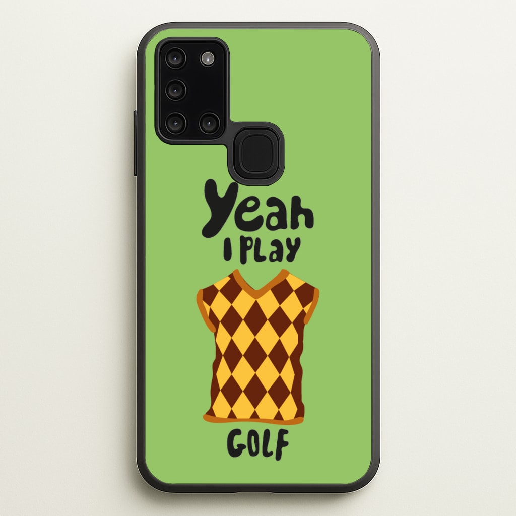 Yeah I play golf - Golf - Golf Phone Case for Galaxy A21s