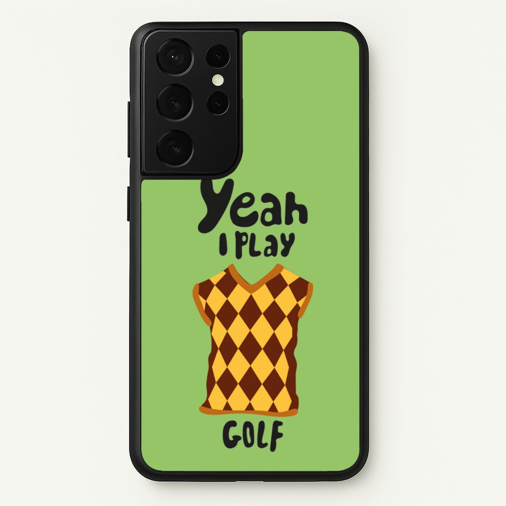 Yeah I play golf - Golf - Golf Phone Case for Galaxy S21 Ultra