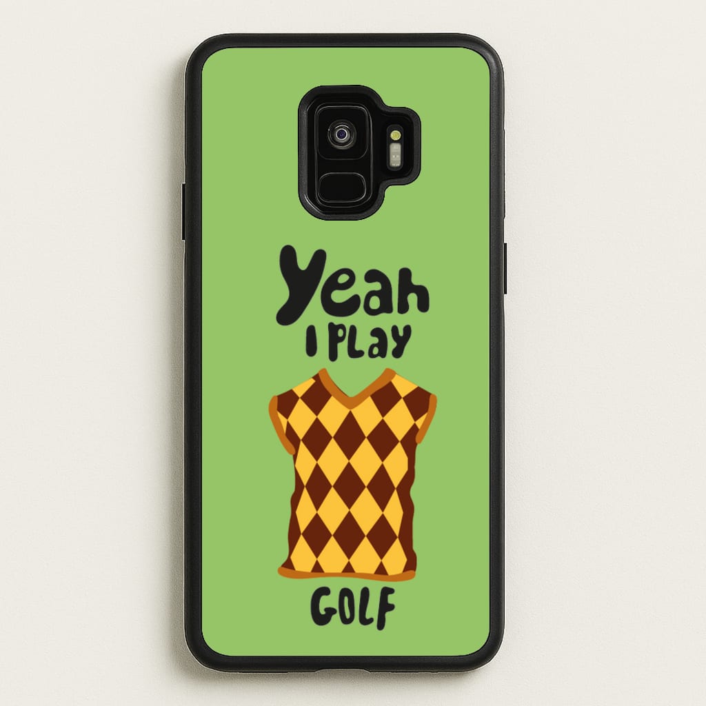 Yeah I play golf - Golf - Golf Phone Case for Galaxy S9