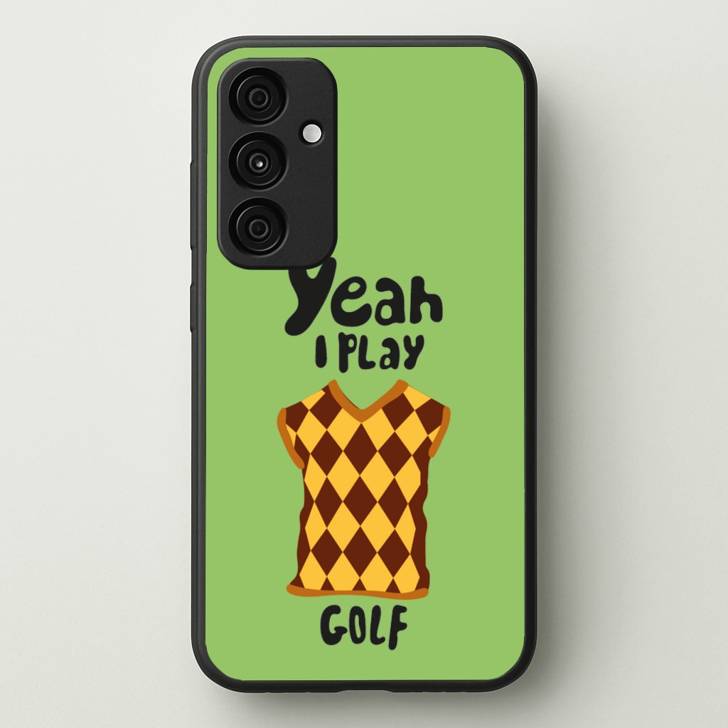 Yeah I play golf - Golf - Golf Phone Case for Galaxy A55