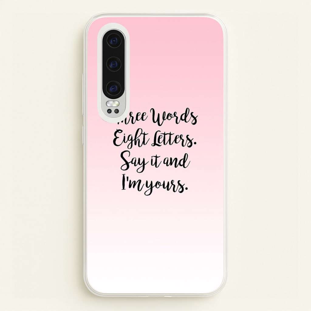 Three Words, Eight Letters - Gossip - Gossip Girl Phone Case for Huawei P30
