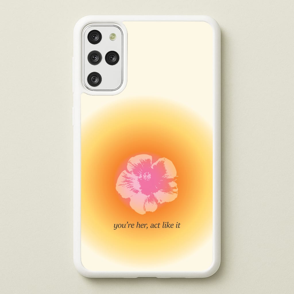 You're Her, Act Like It - Summer Phone Case for Galaxy S20 Plus