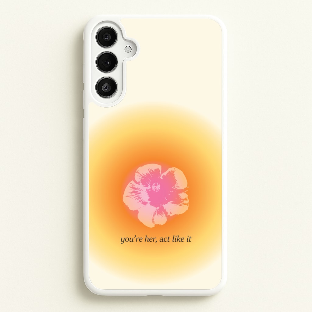 You're Her, Act Like It - Summer Phone Case for Galaxy A34