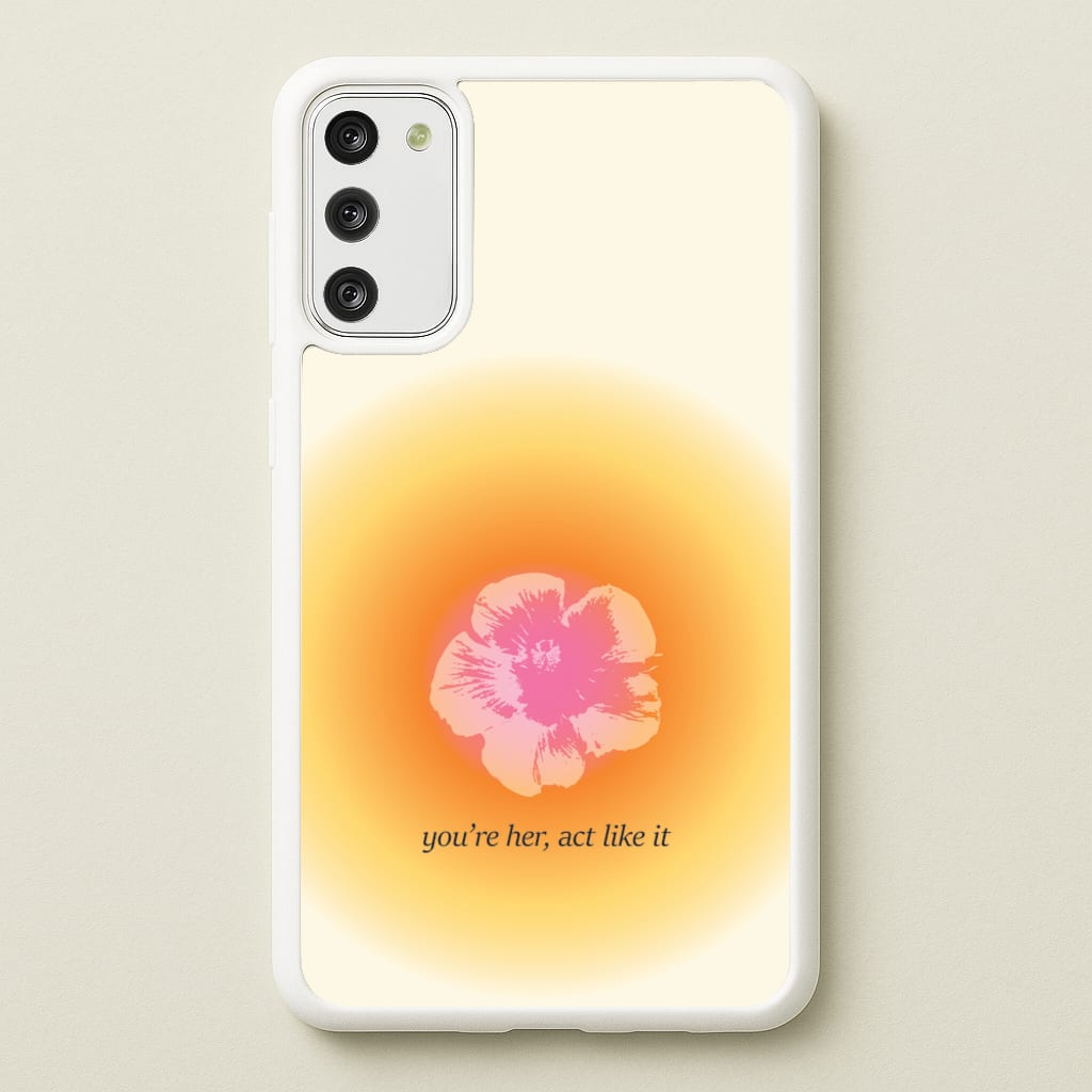 You're Her, Act Like It - Summer Phone Case for Galaxy A41