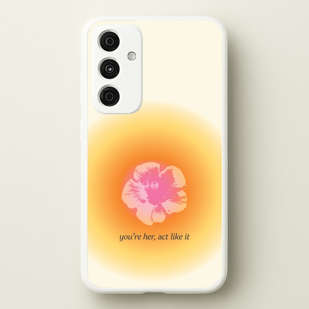 You're Her, Act Like It - Summer Phone Case for Galaxy A35