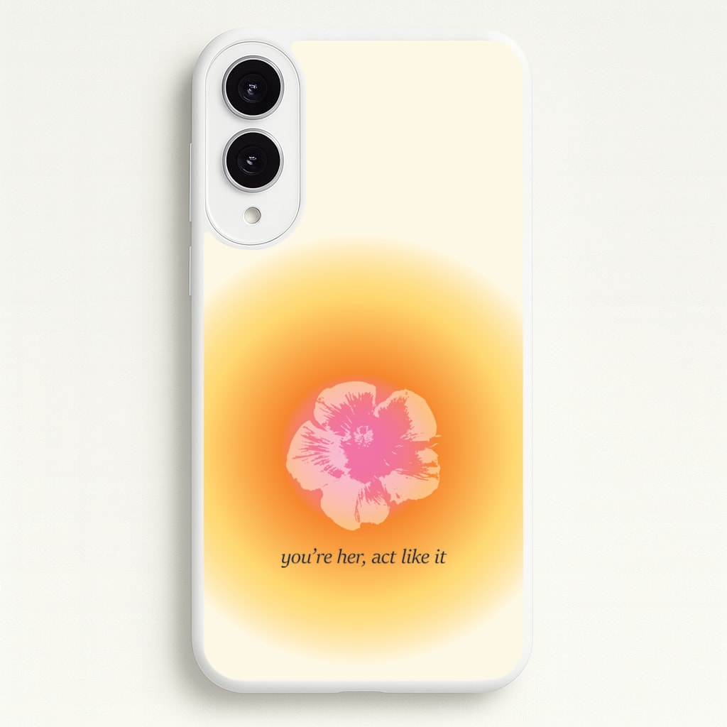 You're Her, Act Like It - Summer Phone Case for Galaxy S25 Edge