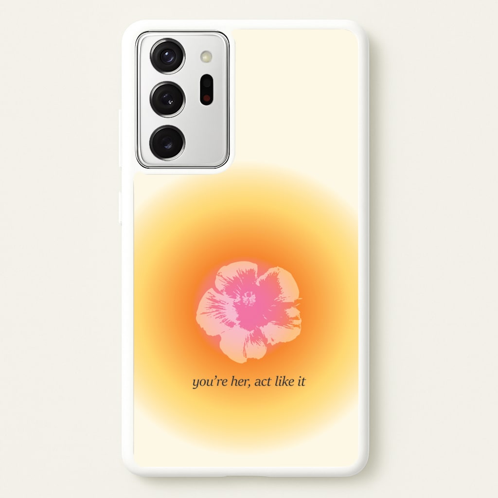 You're Her, Act Like It - Summer Phone Case for Galaxy Note 20 Ultra