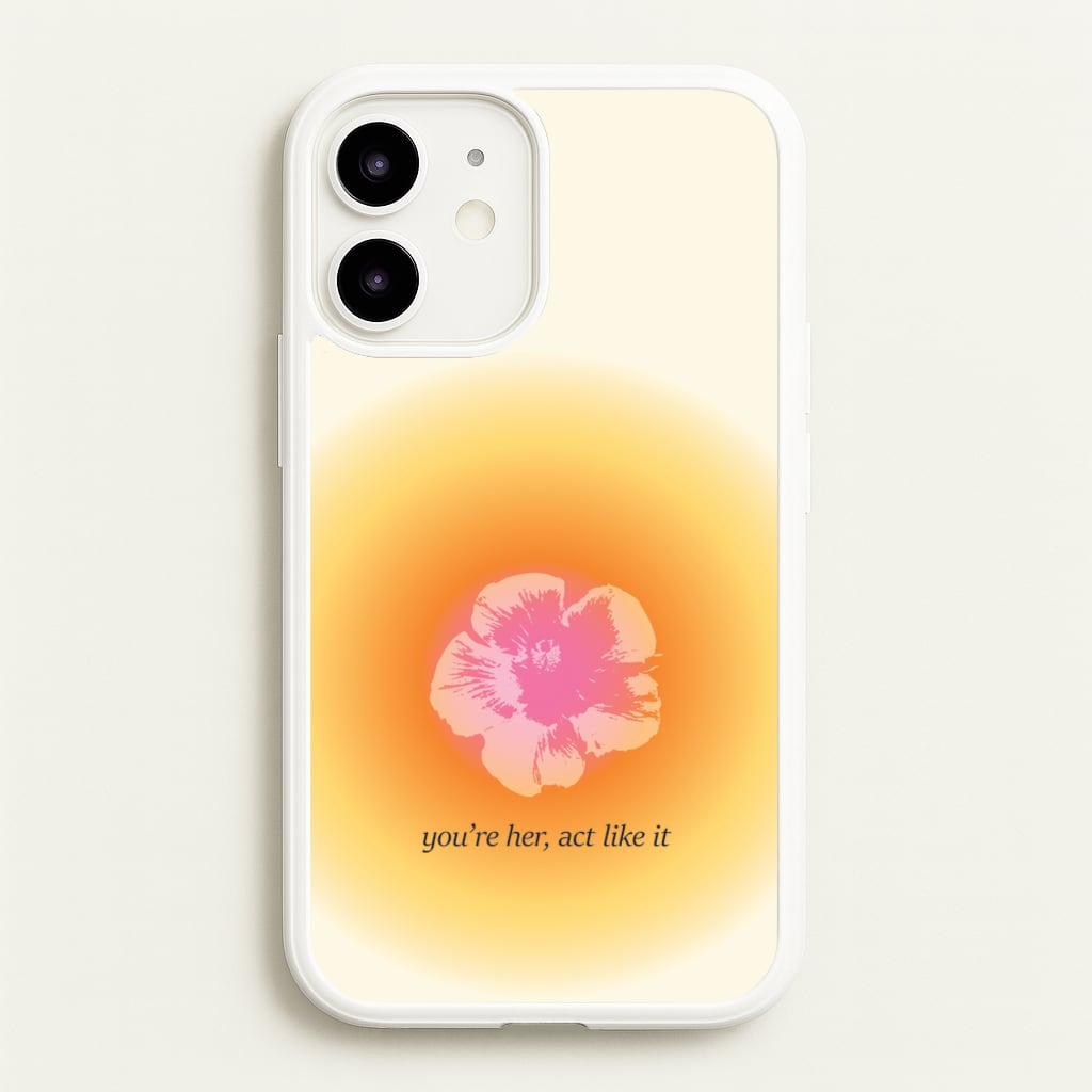You're Her, Act Like It - Summer Phone Case for iPhone 12 / 12 Pro