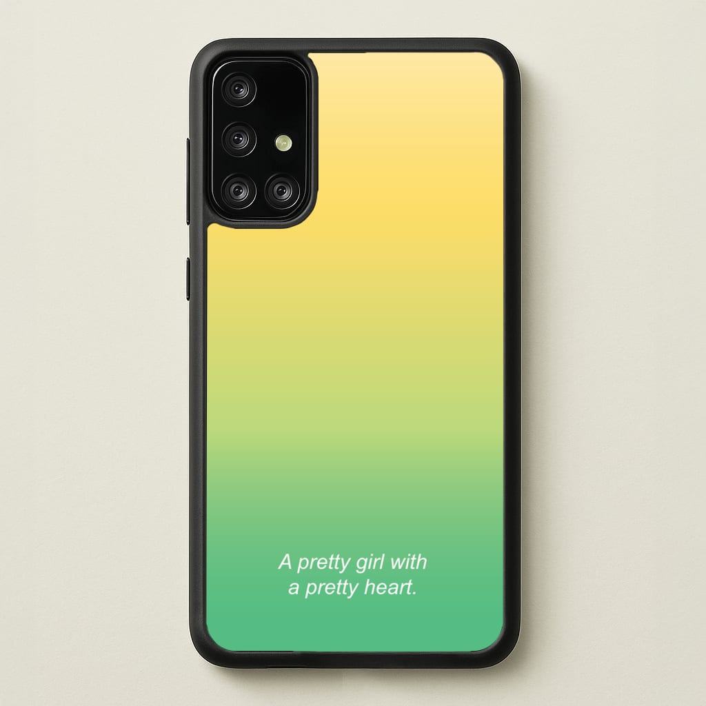 A Pretty Girl With A Pretty Heart - Summer Phone Case for Galaxy A71