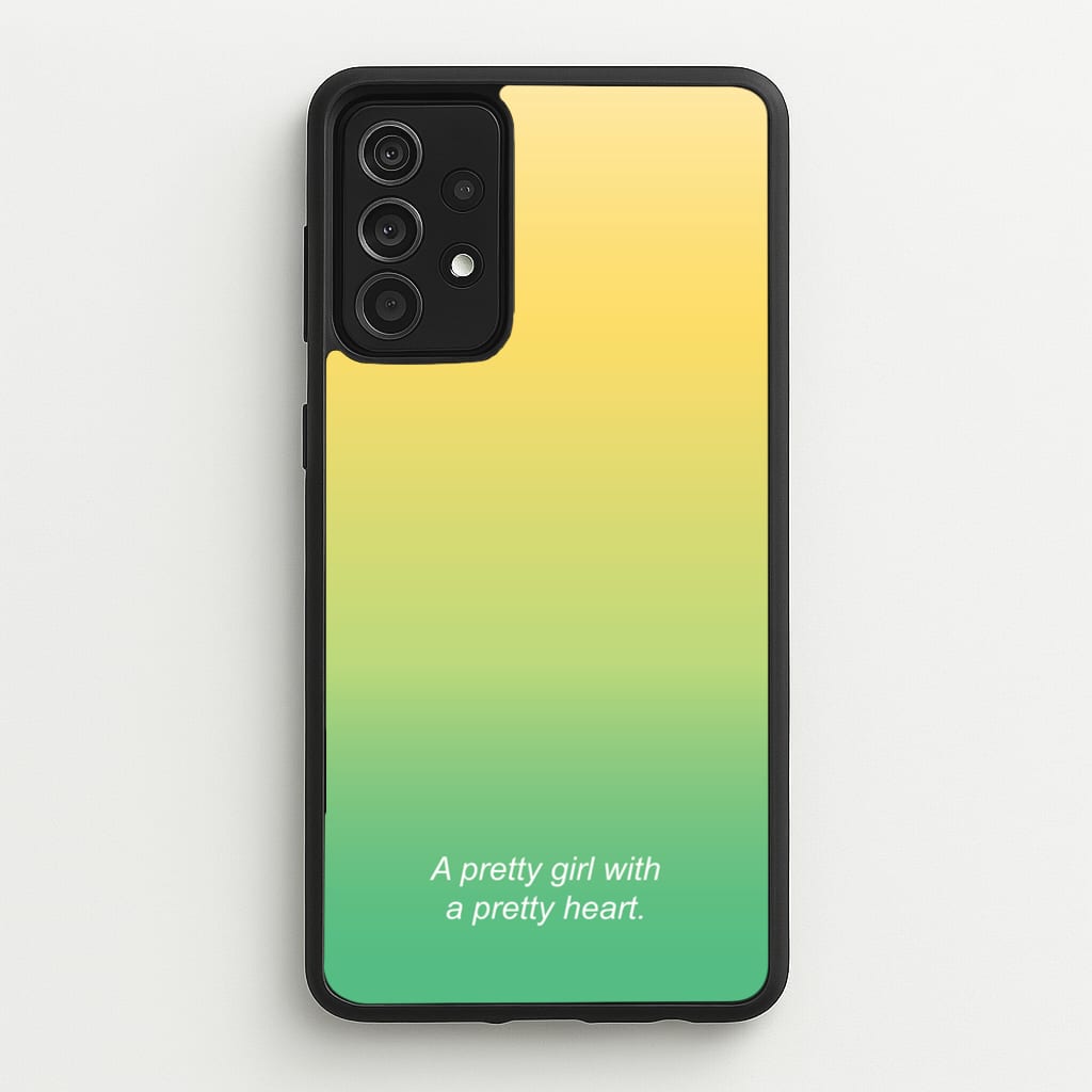 A Pretty Girl With A Pretty Heart - Summer Phone Case for Galaxy A52 / A52s