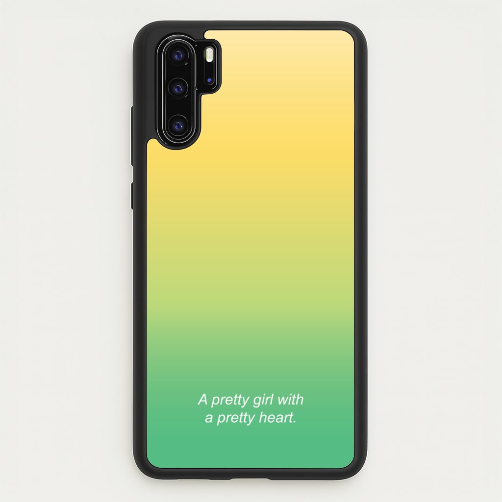 A Pretty Girl With A Pretty Heart - Summer Phone Case for Huawei P30 Pro