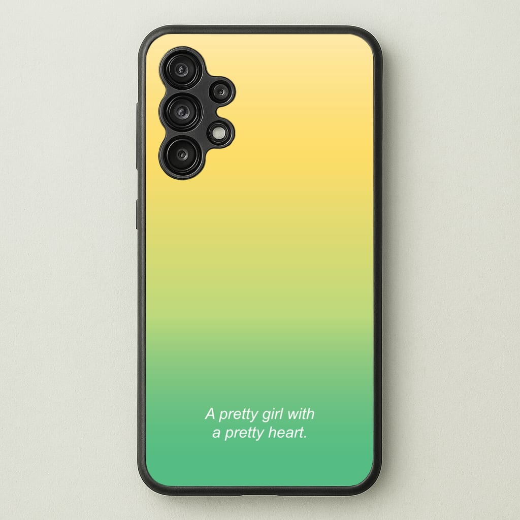 A Pretty Girl With A Pretty Heart - Summer Phone Case for Galaxy A13