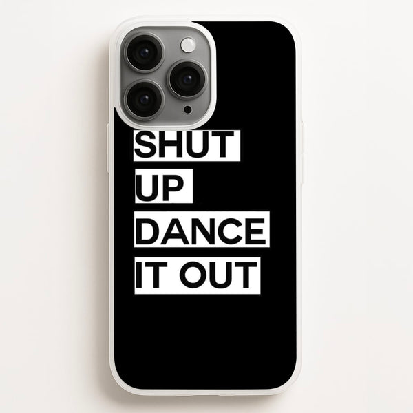 Shut Up Dance It Out - Grey's - Greys Anatomy Phone Case for iPhone 16 Pro Max