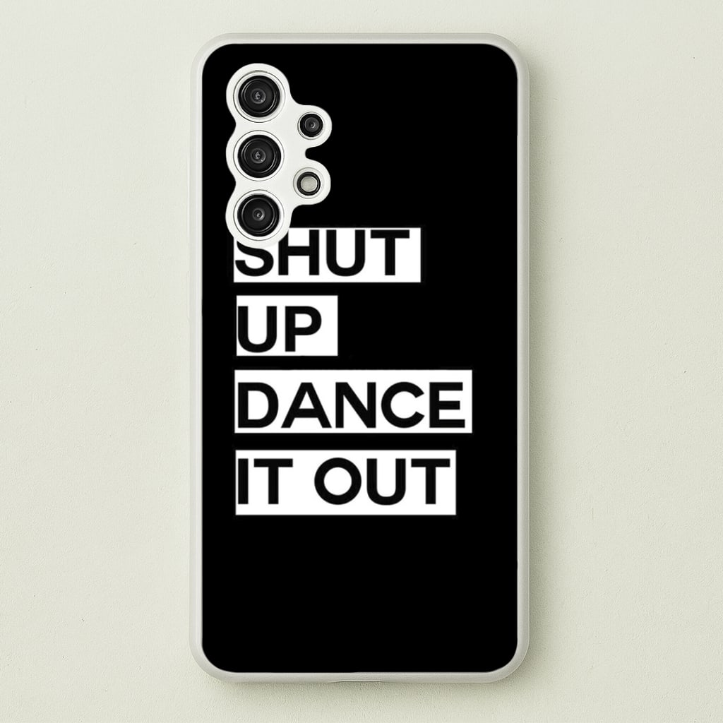 Shut Up Dance It Out - Grey's - Greys Anatomy Phone Case for Galaxy A13