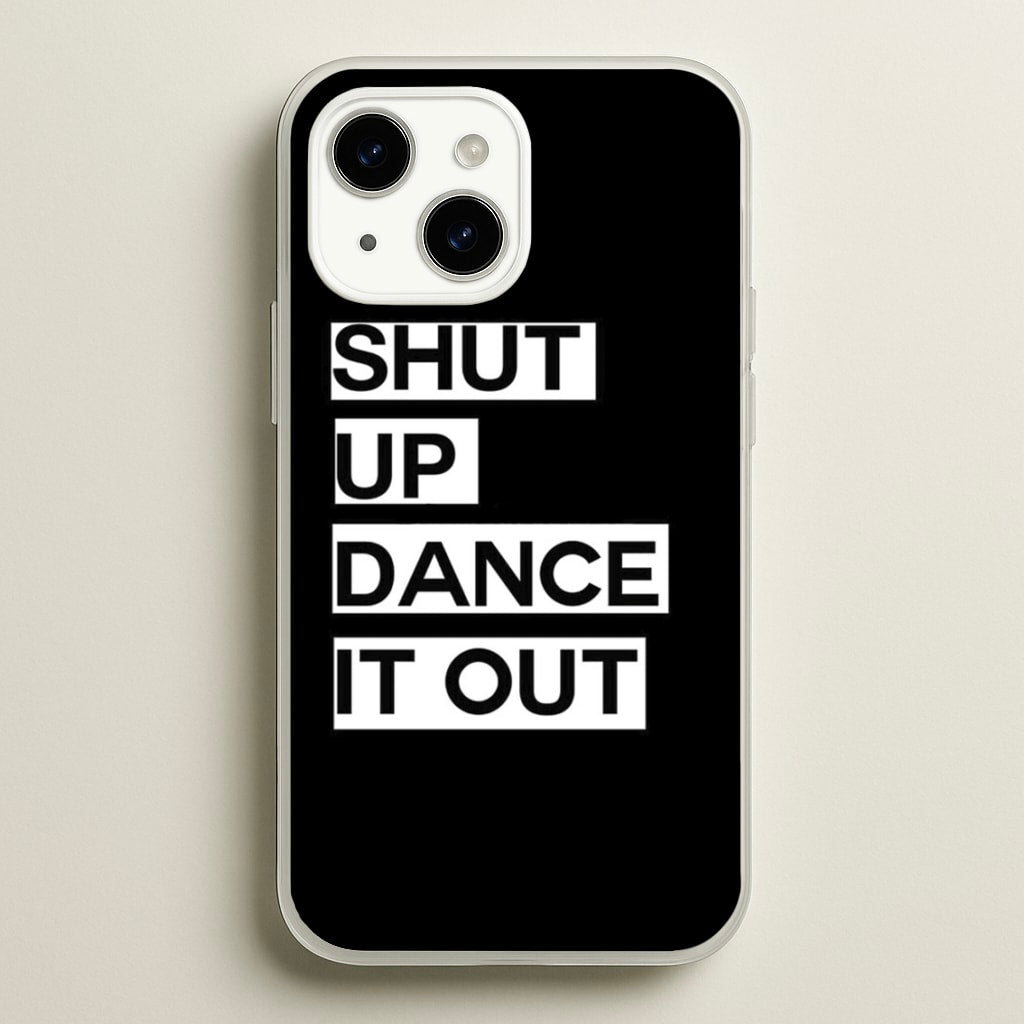 Shut Up Dance It Out - Grey's - Greys Anatomy Phone Case for iPhone 15