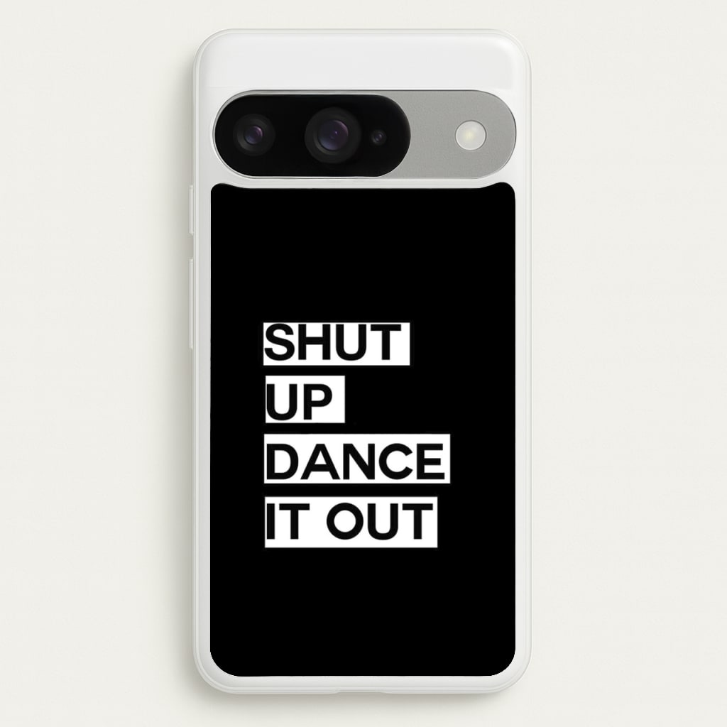 Shut Up Dance It Out - Grey's Phone Case for Google Pixel 10 / 10 Pro