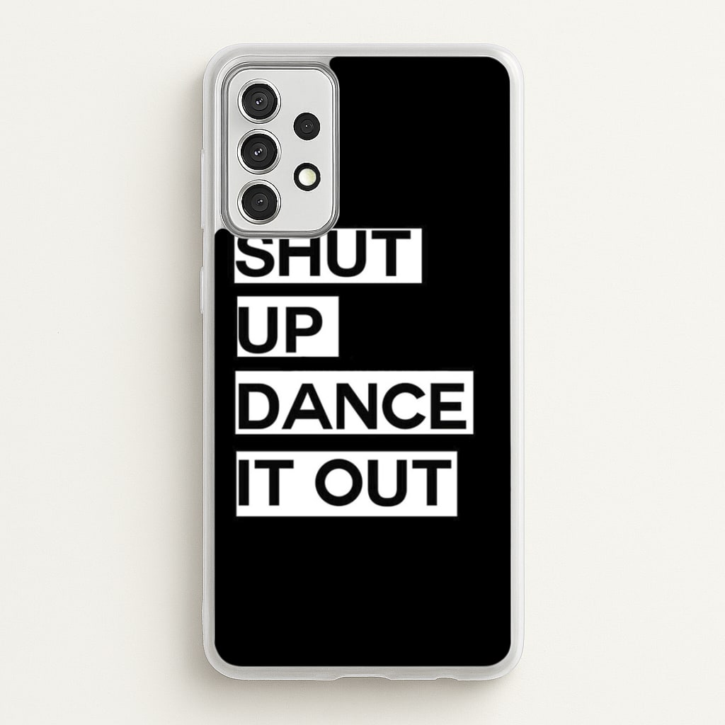 Shut Up Dance It Out - Grey's - Greys Anatomy Phone Case for Galaxy A52 / A52s