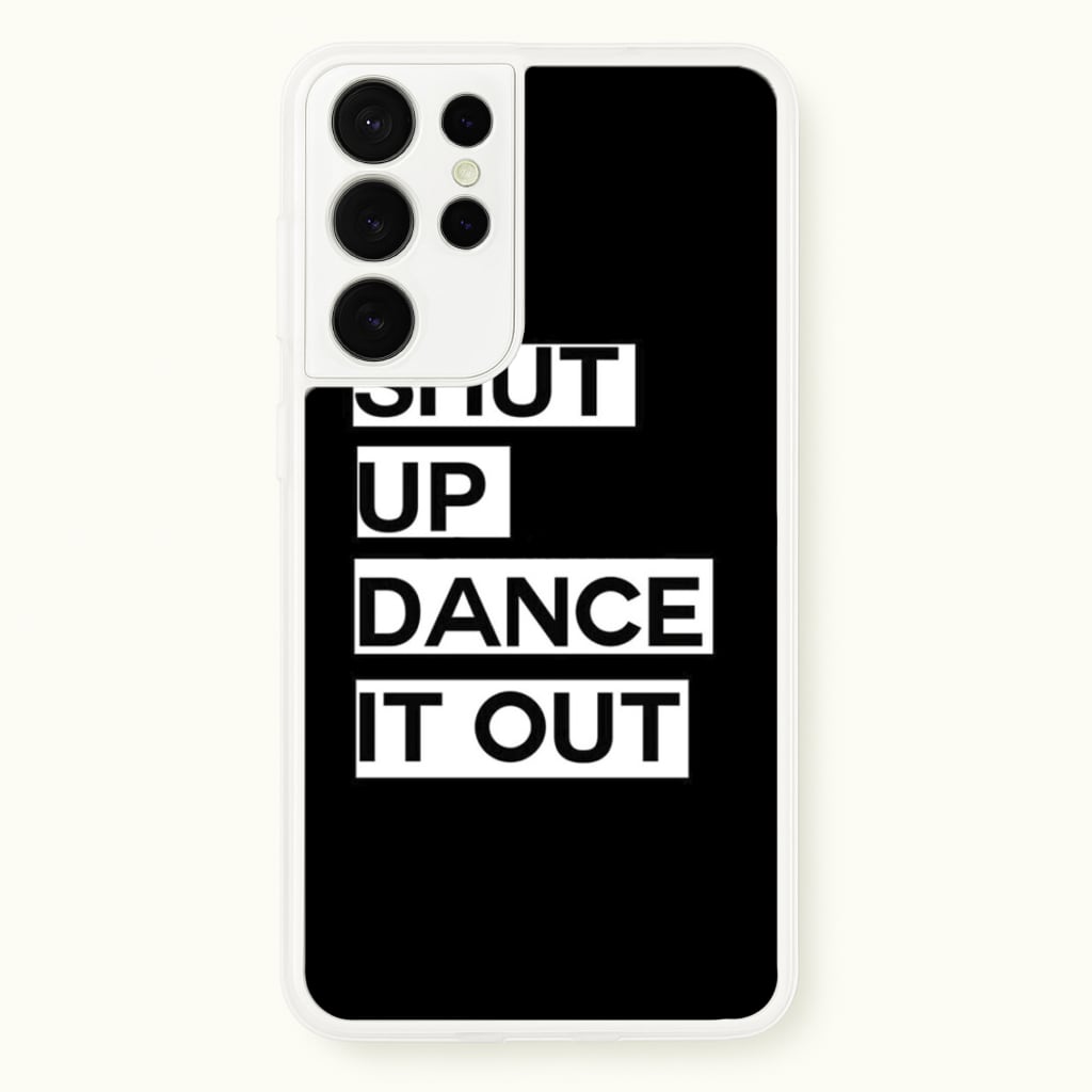 Shut Up Dance It Out - Grey's - Greys Anatomy Phone Case for Galaxy S21 Ultra
