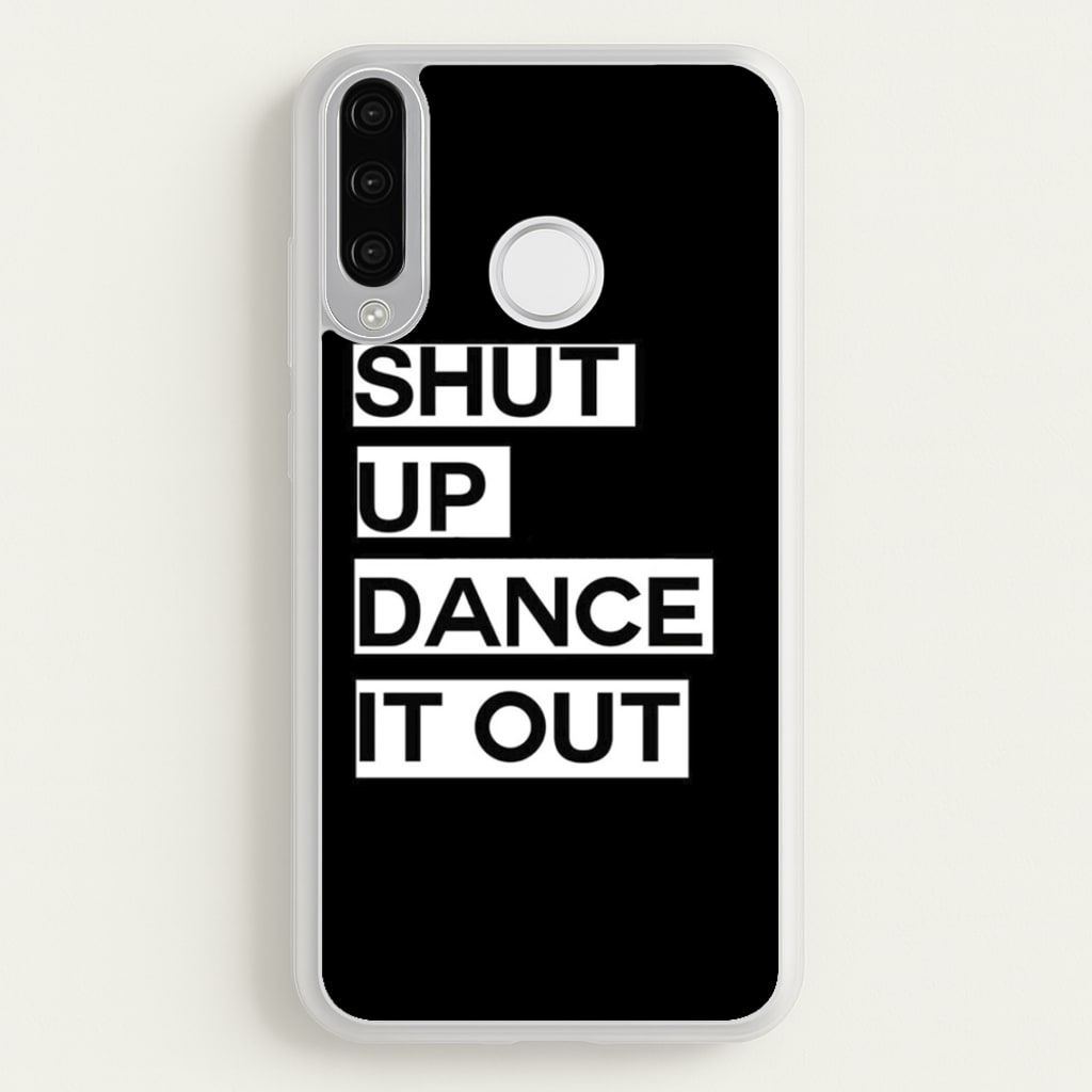 Shut Up Dance It Out - Grey's - Greys Anatomy Phone Case for Huawei P30 Lite