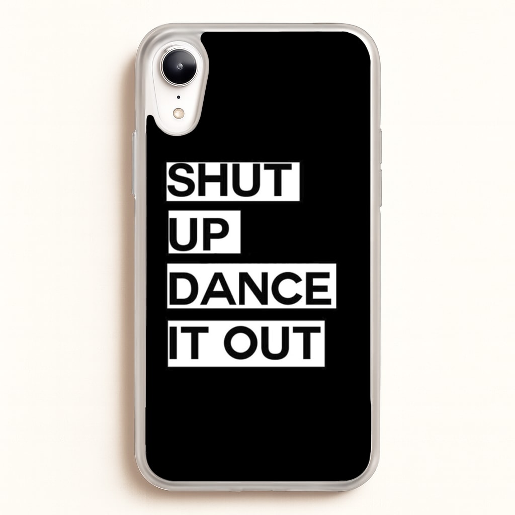 Shut Up Dance It Out - Grey's - Greys Anatomy Phone Case for iPhone XR