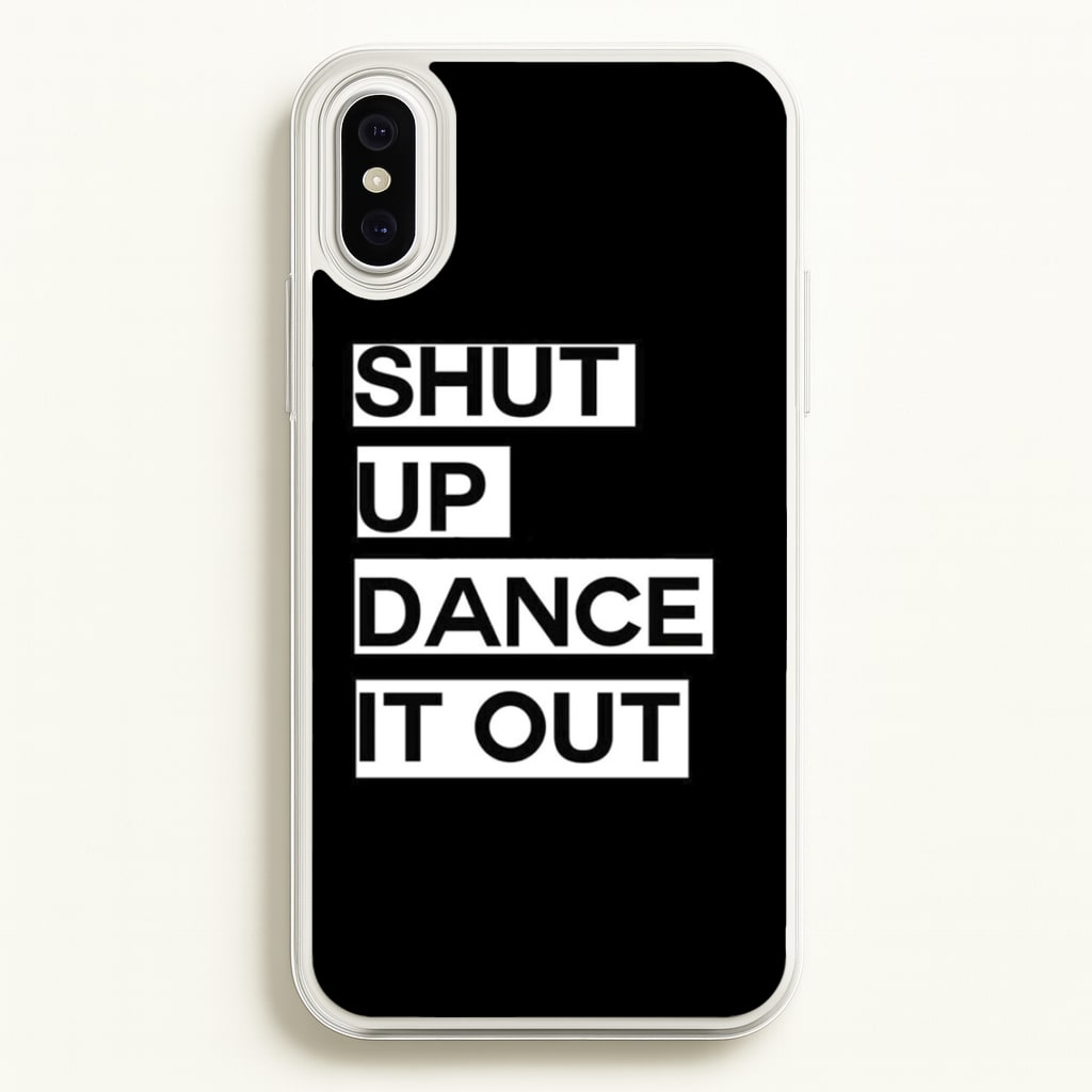 Shut Up Dance It Out - Grey's - Greys Anatomy Phone Case for iPhone XS Max