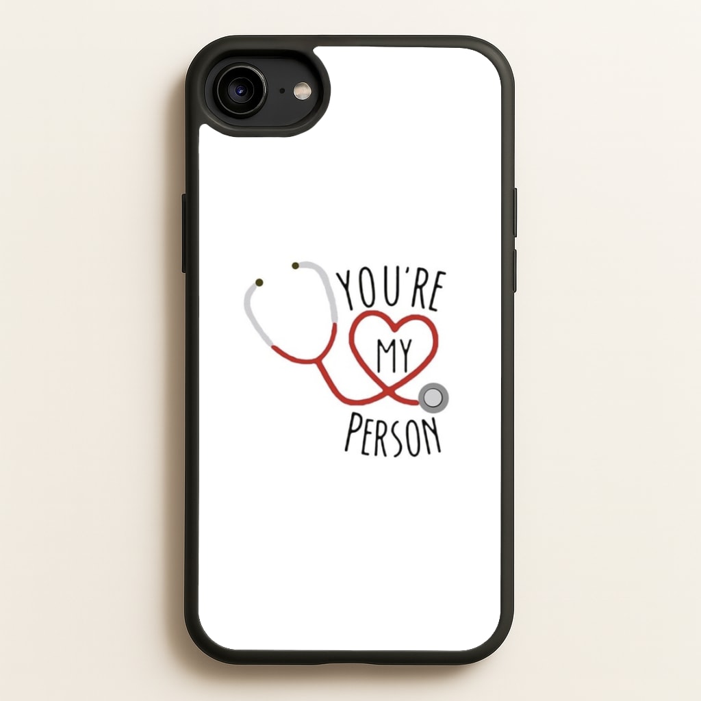 You're My Person - Grey's - Greys Anatomy Phone Case for iPhone 6 / 7 / 8 / SE