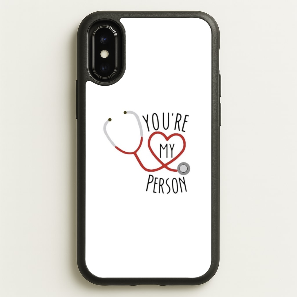 You're My Person - Grey's - Greys Anatomy Phone Case for iPhone X / XS