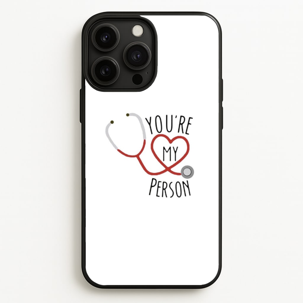 You're My Person - Grey's - Greys Anatomy Phone Case for iPhone 13 Pro Max