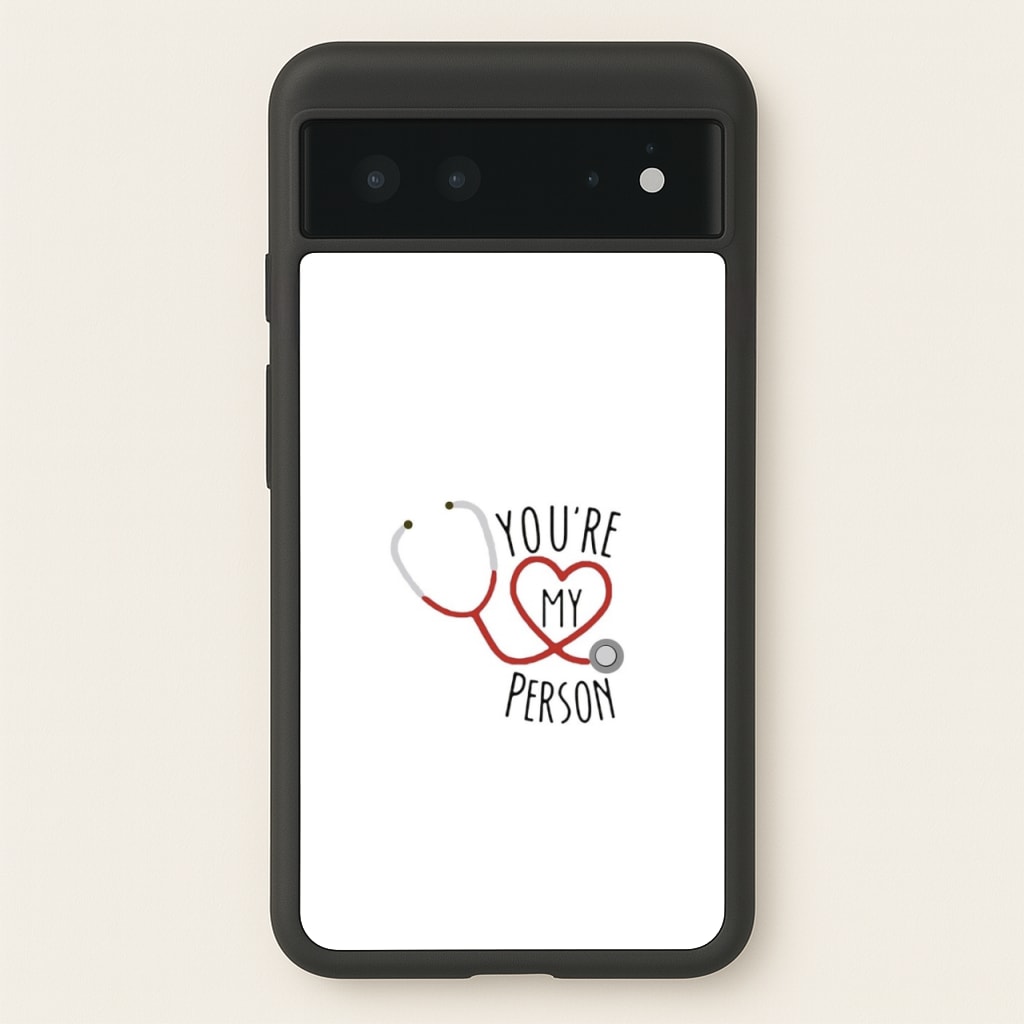 You're My Person - Grey's - Greys Anatomy Phone Case for Google Pixel 6