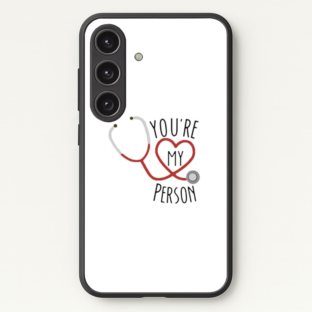 You're My Person - Grey's - Greys Anatomy Phone Case for Galaxy S25 Plus