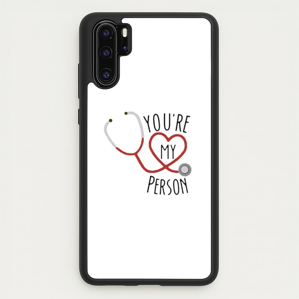 You're My Person - Grey's - Greys Anatomy Phone Case for Huawei P30 Pro