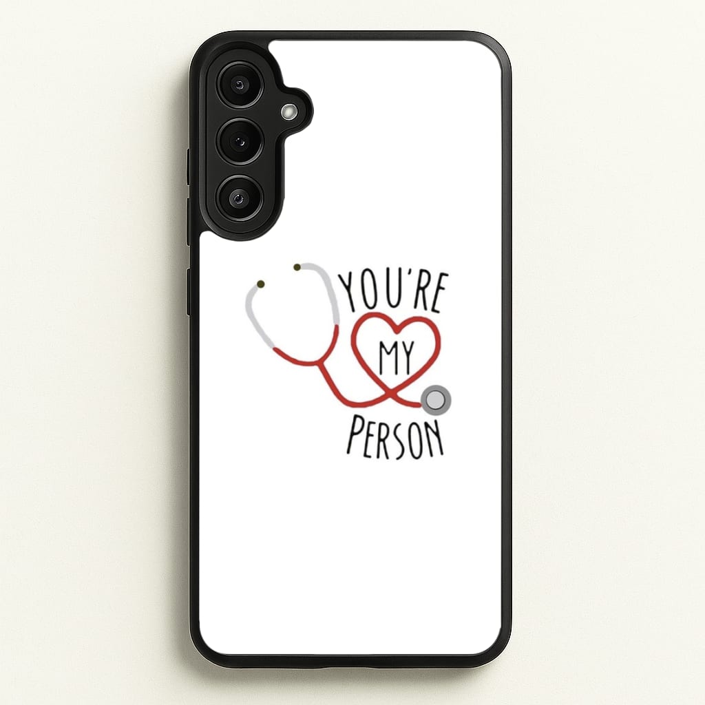 You're My Person - Grey's - Greys Anatomy Phone Case for Galaxy A34