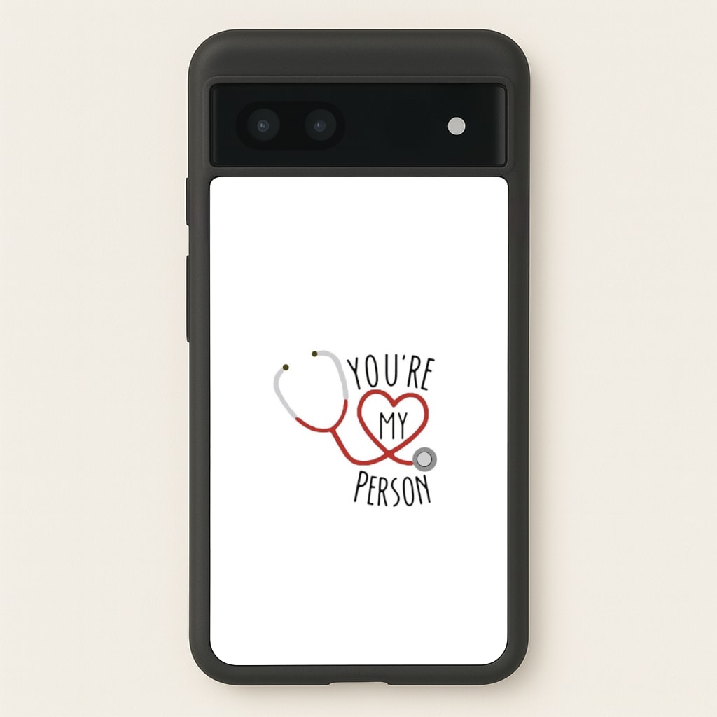 You're My Person - Grey's - Greys Anatomy Phone Case for Google Pixel 6a