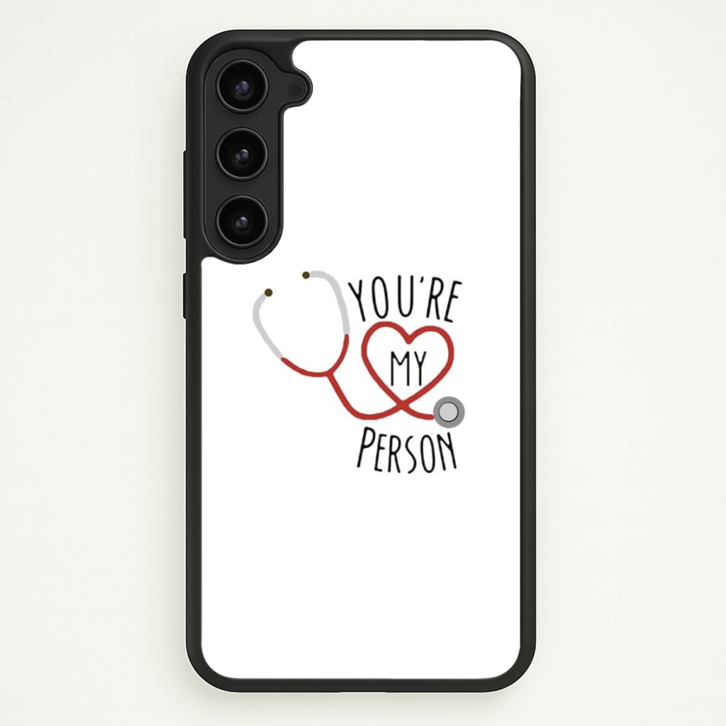 You're My Person - Grey's - Greys Anatomy Phone Case for Galaxy S23