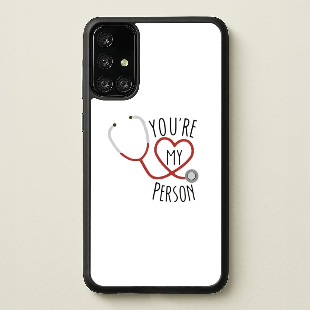 You're My Person - Grey's - Greys Anatomy Phone Case for Galaxy A71