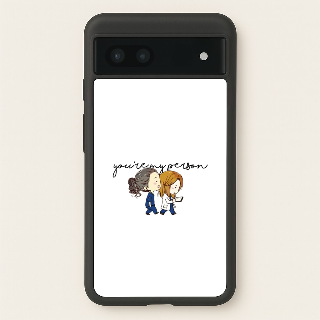 You're My Person Cartoon - Grey's - Greys Anatomy Phone Case for Google Pixel 7a
