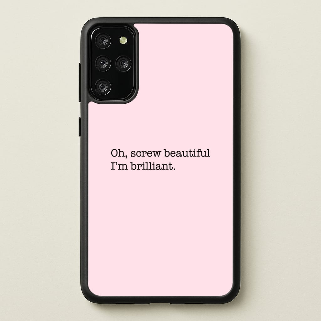 Oh, Screw Beautiful I'm Brilliant - Grey's - Grey's Anatomy Phone Case for Galaxy S20 Plus