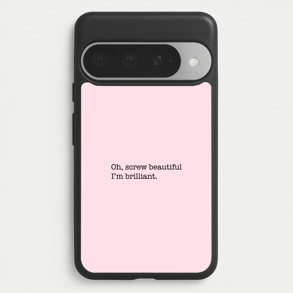 Oh, Screw Beautiful I'm Brilliant - Grey's Phone Case for Google Pixel 10 Pro XL