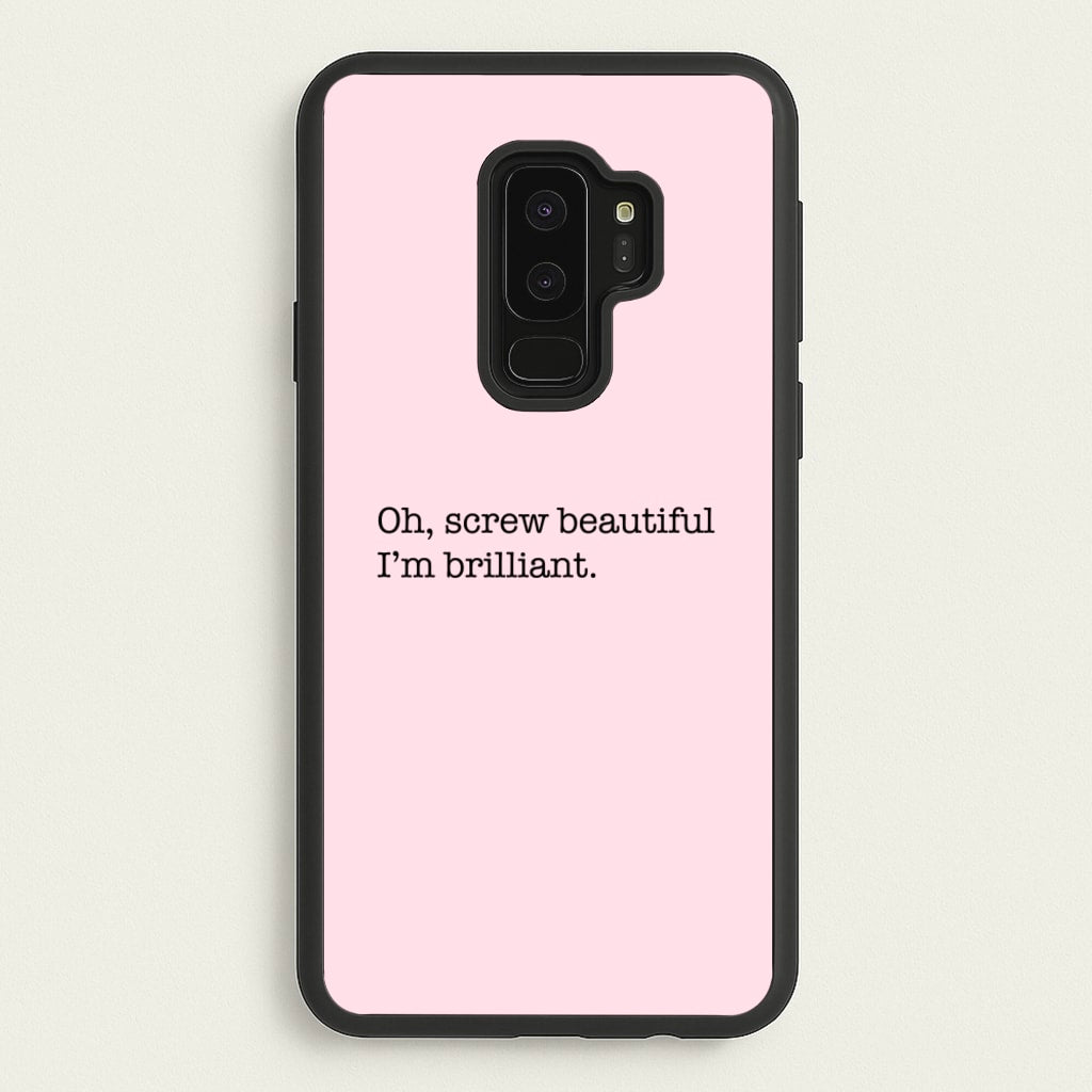 Oh, Screw Beautiful I'm Brilliant - Grey's - Grey's Anatomy Phone Case for Galaxy S9 Plus