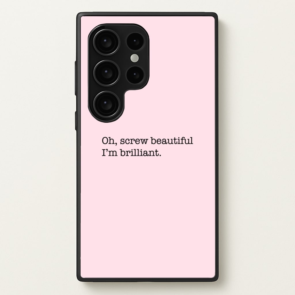 Oh, Screw Beautiful I'm Brilliant - Grey's - Grey's Anatomy Phone Case for Galaxy S24 Ultra
