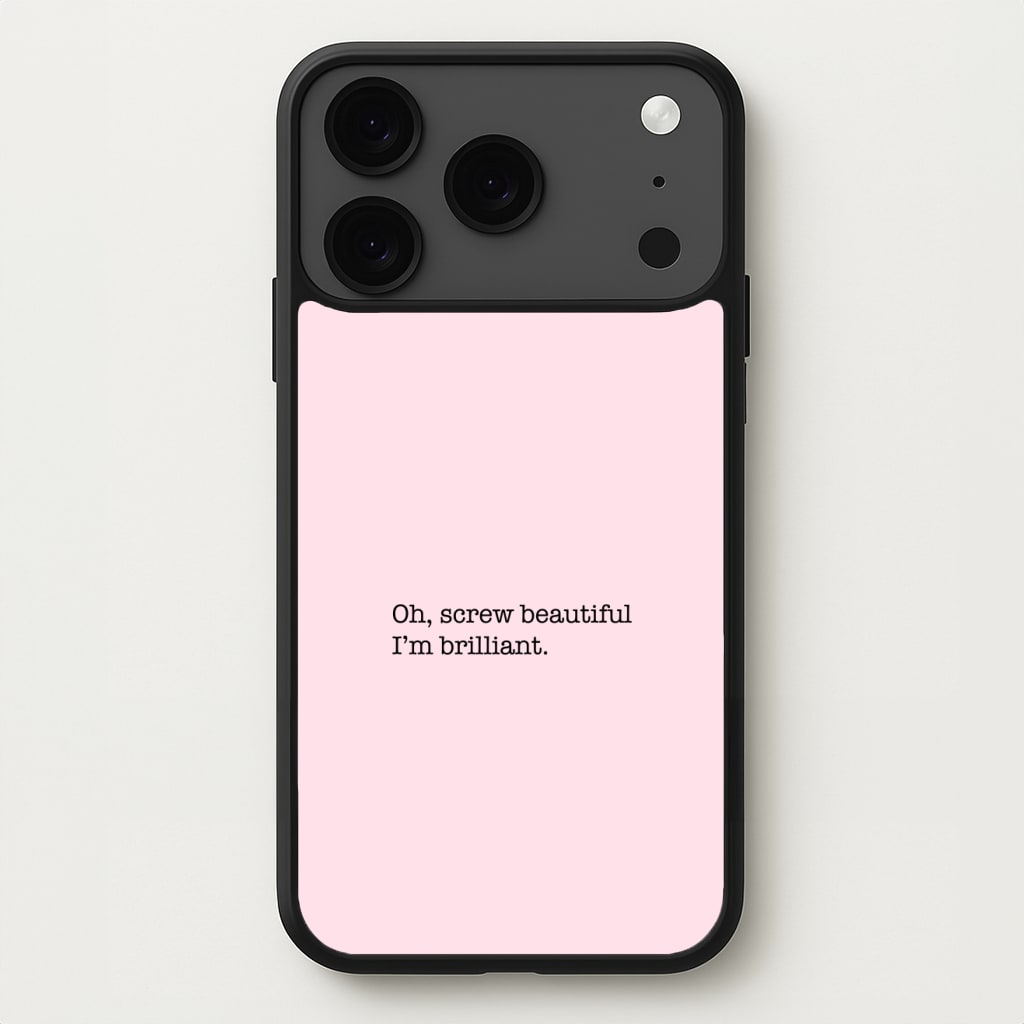 Oh, Screw Beautiful I'm Brilliant - Grey's Phone Case for iPhone 17 Pro Max