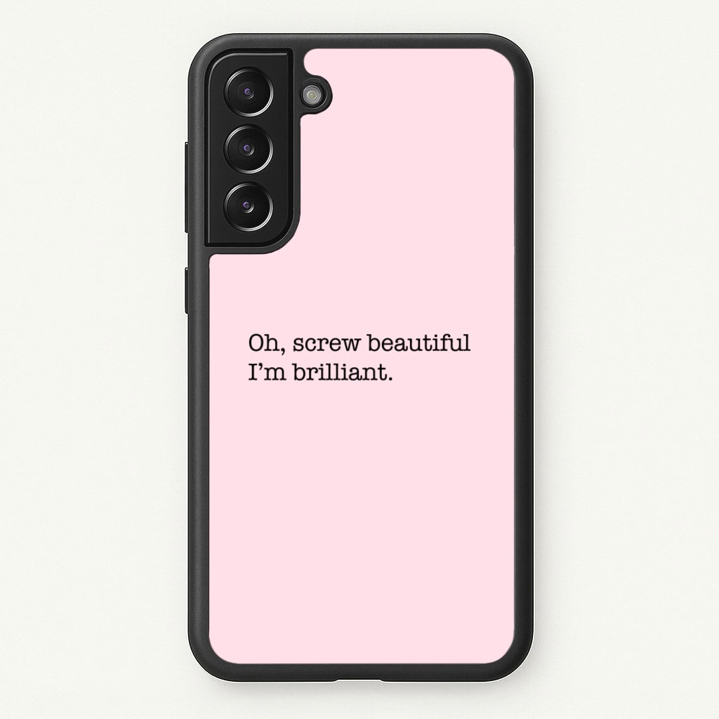 Oh, Screw Beautiful I'm Brilliant - Grey's - Grey's Anatomy Phone Case for Galaxy S22