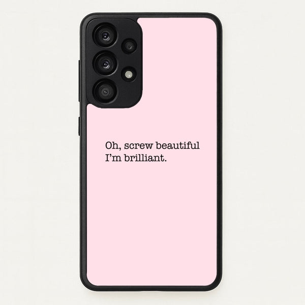 Oh, Screw Beautiful I'm Brilliant - Grey's - Grey's Anatomy Phone Case for Galaxy A33