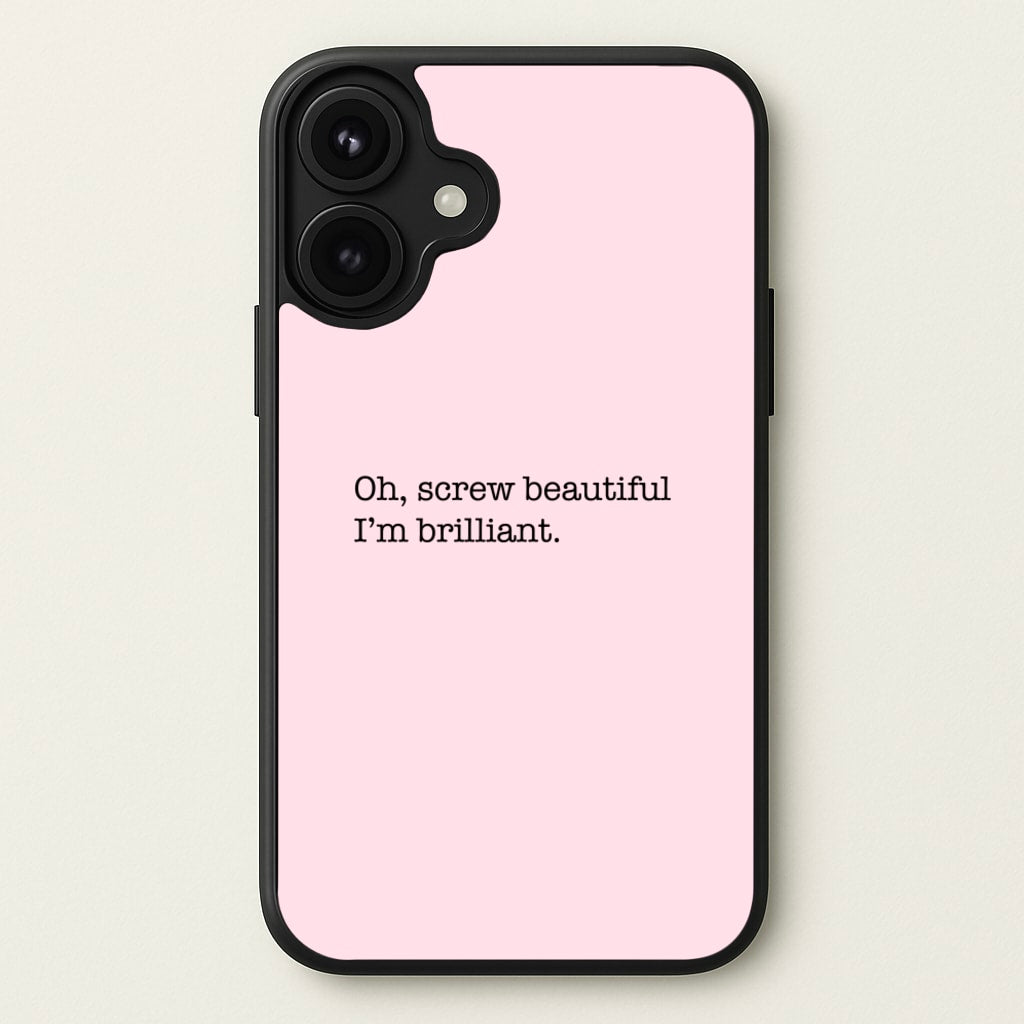 Oh, Screw Beautiful I'm Brilliant - Grey's Phone Case for iPhone 17