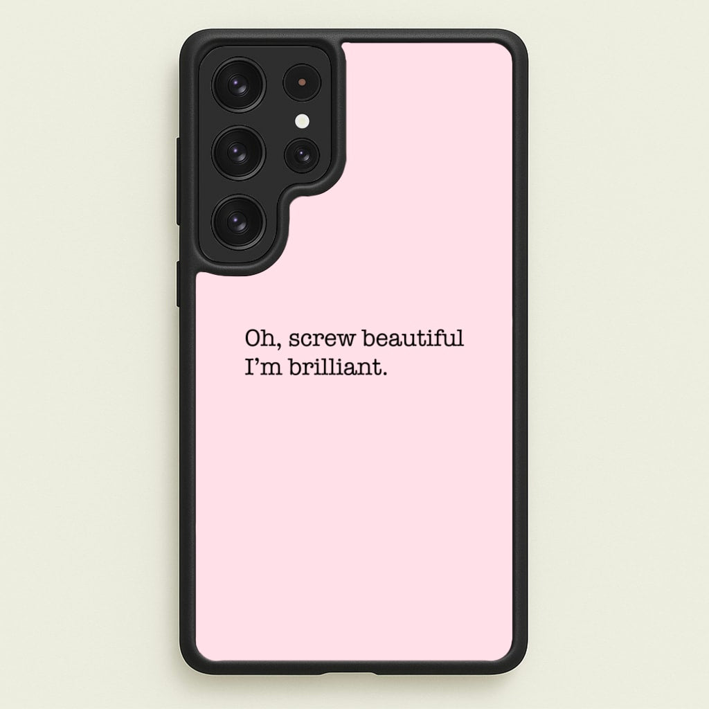 Oh, Screw Beautiful I'm Brilliant - Grey's - Grey's Anatomy Phone Case for Galaxy S23 Ultra