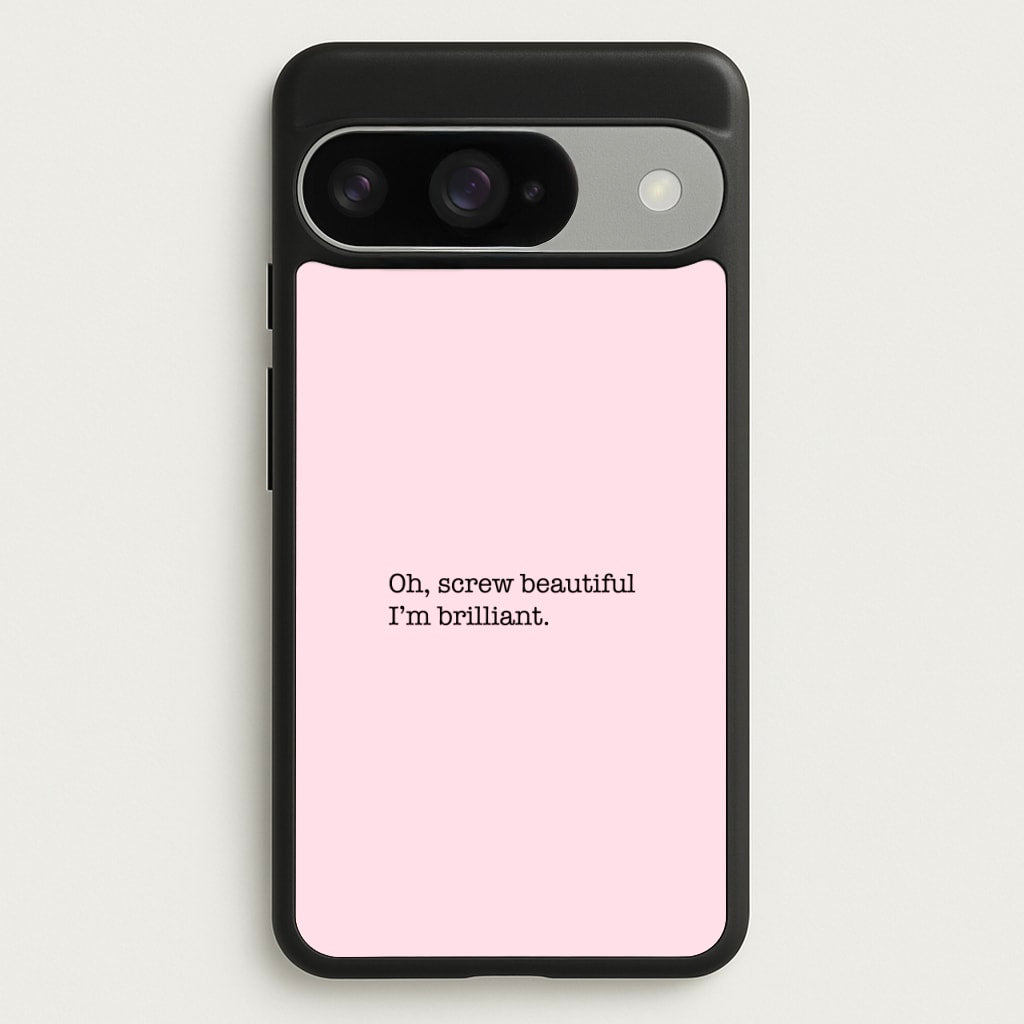 Oh, Screw Beautiful I'm Brilliant - Grey's Phone Case for Google Pixel 10 / 10 Pro